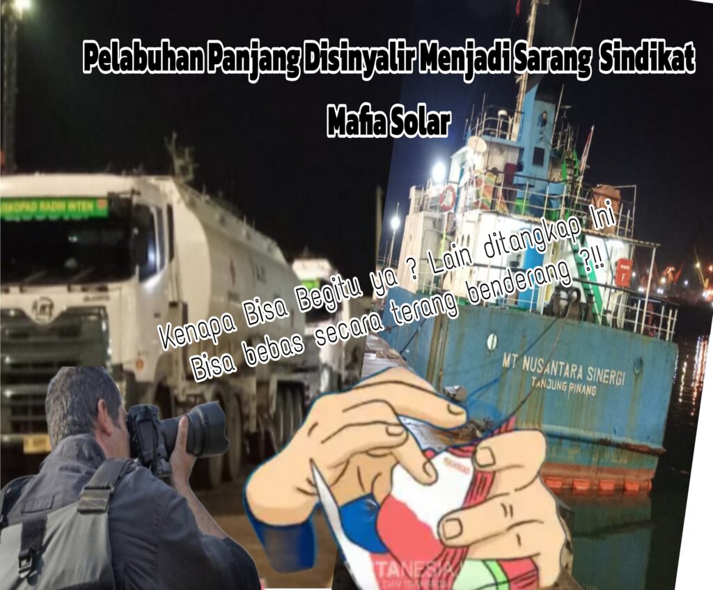 Diduga Upeti Kordinasi Aktifitas Ilegal Mencupi , Polda Lampung Terkesan Main – Mata Dalam Penindakan Sindikat Mafia Solar Di Pelabuhan Panjang Diduga Milik Ediho